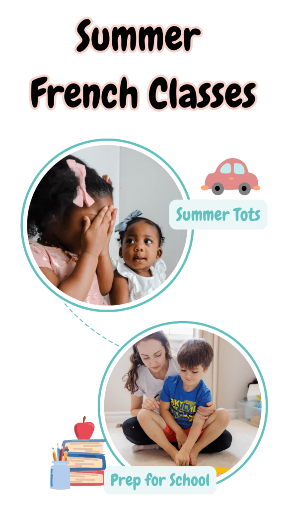 Summer French Classes is the title of the image and there are 2 circular images. The first says "French for Toddlers", the second says "Prep for School". Both images show children having fun learning French through fun virtual French classes.