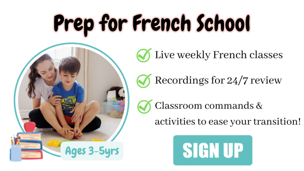 Title: Prep for French School, Image to left: mother and child practicing letters in French, list to the right: live weekly French classes, recordings for 24/7 review, classroom commands & activities to ease your transition to school! Big button says: Sign Up