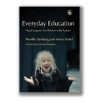 Everyday education: visual support for children with autism – By: Dyrbjerg, Pernille.